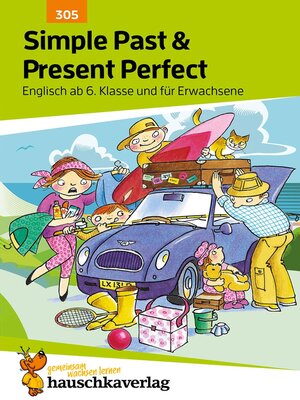 cover image of Simple Past & Present Perfect. Englisch ab 6. Klasse und für Erwachsene